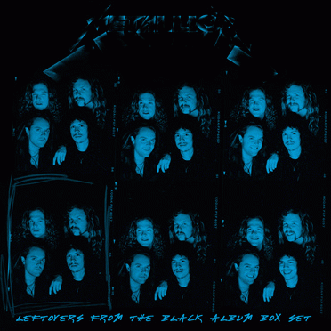 Metallica : Leftovers from the Black Album Box Set